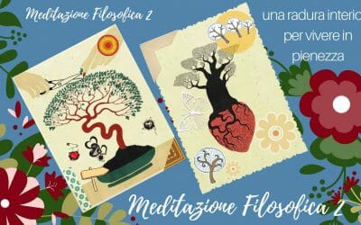 Meditazione Filosofica 2 / Aprire una radura interiore per vivere in pienezza